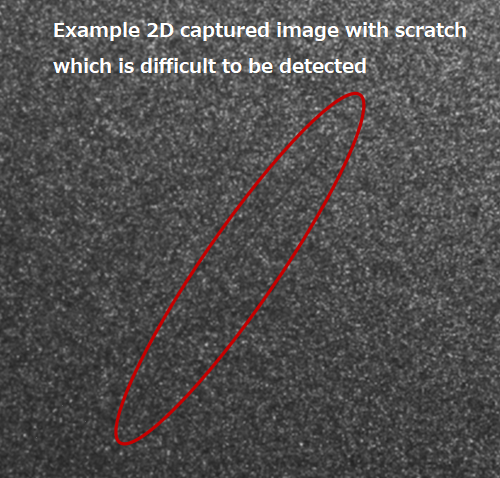 Example 2D captured image with scratch which is difficult to be detected
